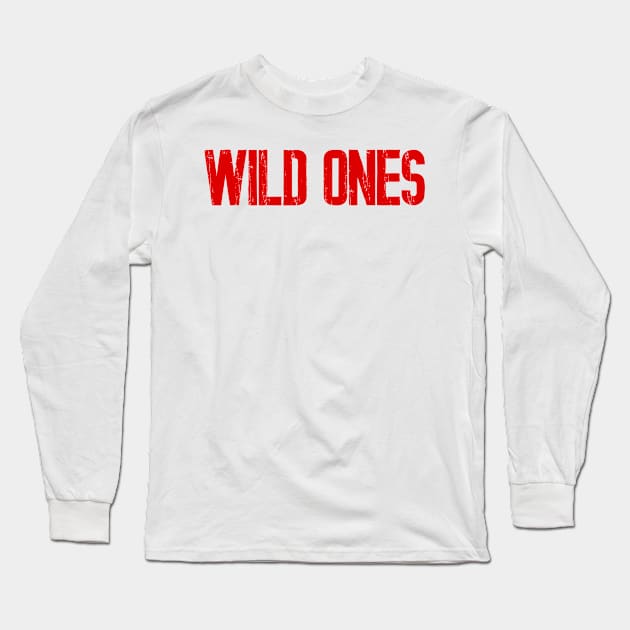 Wild ones Long Sleeve T-Shirt by SAN ART STUDIO 